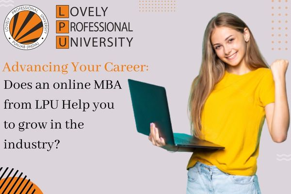 Advancing Your Career: Does an online MBA from LPU Help you to grow in the industry?