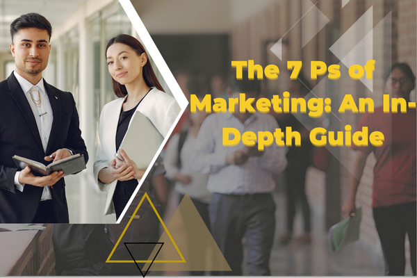 The 7 Ps of Marketing: An In-Depth Guide