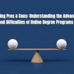 Balancing Pros & Cons: Understanding the Advantages and Difficulties of Online Degree Programs