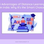 5 Advantages of Distance Learning in India: Why It’s the Smart Choice