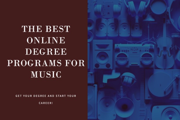 The Best Online Degree Programs for Students Who Want to Work in Music