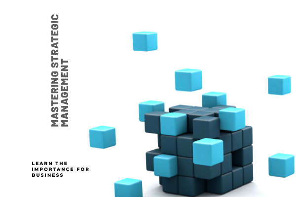 Mastering Strategic Management for Business
